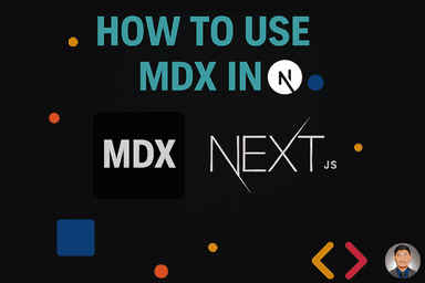 How to Use MDX in Next.js